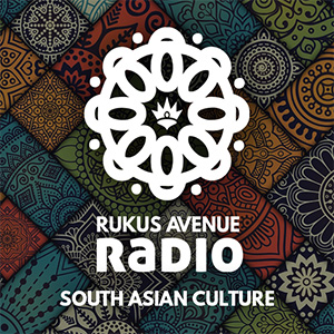 Dash Radio – Rukus Avenue Radio – South Asian Culture